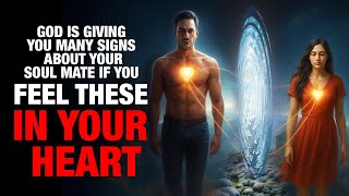 God is Giving You Many Signs About Your Soul Mate If You Feel These in Your Heart