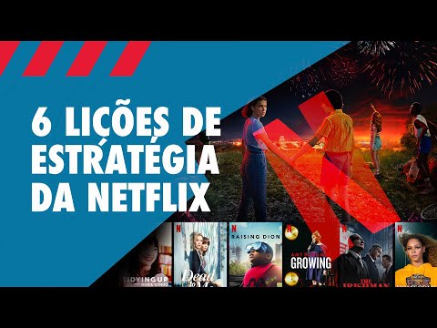 6 lições de estratégia da Netflix: uma história incrível