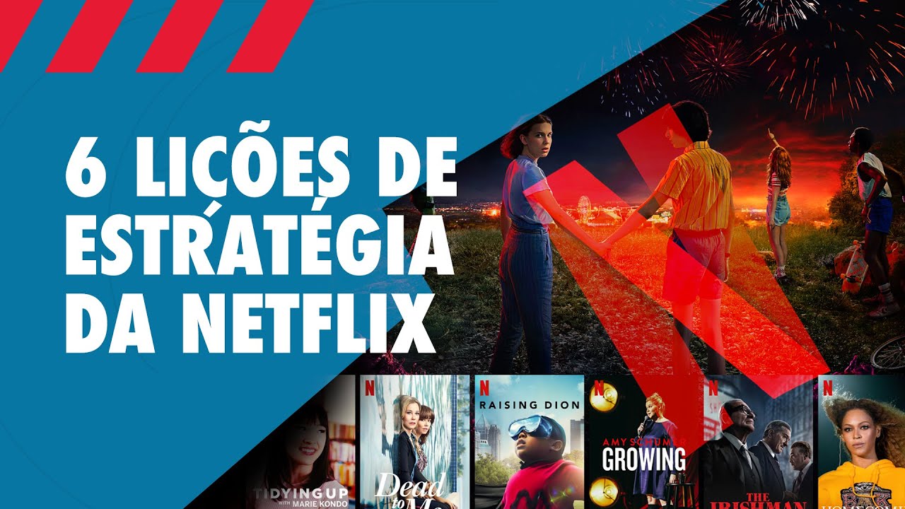 6 lições de estratégia da Netflix: uma história incrível