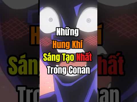 Những Hung Khí Sáng Tạo Nhất Trong Conan P1 #conan #shorts #anime #hungkhi