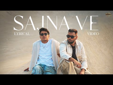 Sajna Ve (Lyrical Video) - Aditya Rikhari, Ravator | VYRL Punjabi