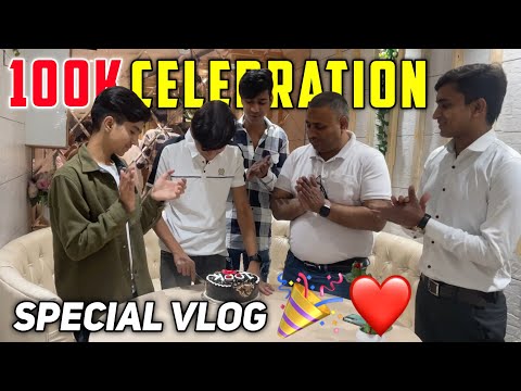 100K Celebration 🎉 | Special Vlog 🔥😍 | THANKS FOR 100K SUBSCRIBERS ❤️ | Crazy Nomaan