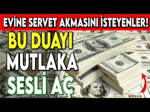 Evine Servet Akmasını İsteyenler! BU DUAYI MUTLAKA SESLİ AÇ DİNLE...