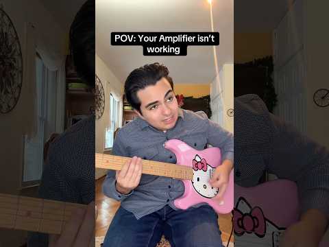 POV: Your Amplifier isn’t working
