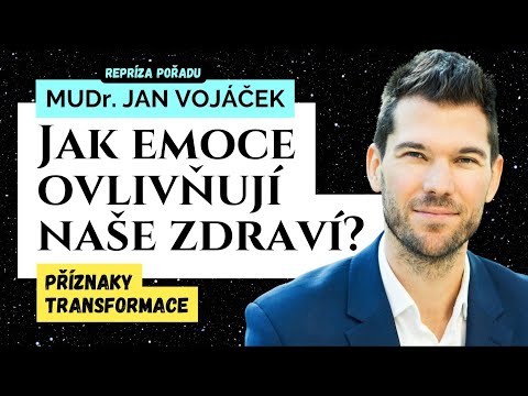 Jak emoce ovlivňují naše zdraví? JAN VOJÁČEK Příznaky transformace OSOBNÍ ROZVOJ (repríza pořadu)