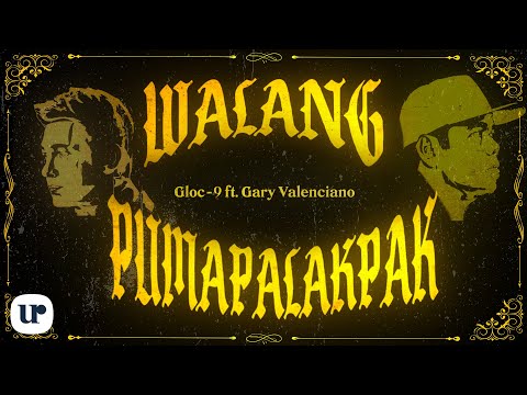 Gloc-9, Gary Valenciano - Walang Pumapalakpak (Official Lyric Video)