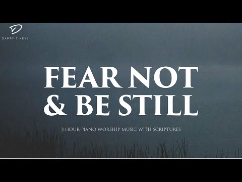 Fear Not & Be Still: Piano Instrumental for Prayer, Meditation & Relaxation