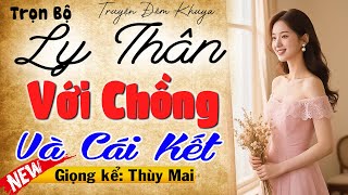Truyện thầm kín hôn nhân 2025: Ly Thân Với Chồng - Nghe kể chuyện đêm khuya ngủ ngon #mcthuymai