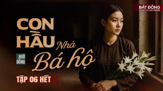 CON HẦU NHÀ BÁ HỘ - TẬP 06 HẾT | Truyện ma miền Tây Nguyễn Huy kể
