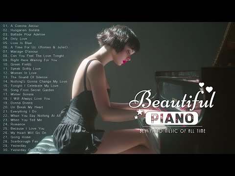 The Greatest Classical Piano Love Songs Collection – Best Beautiful Romantic Piano Music of All Time