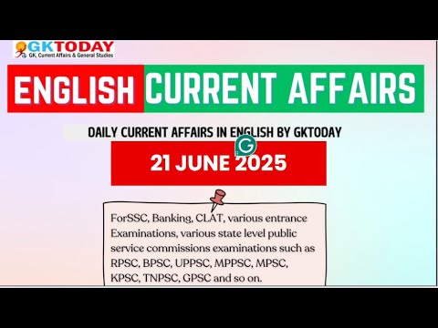 🎯 21 June, 2025 GKToday ENglish Current Affairs
