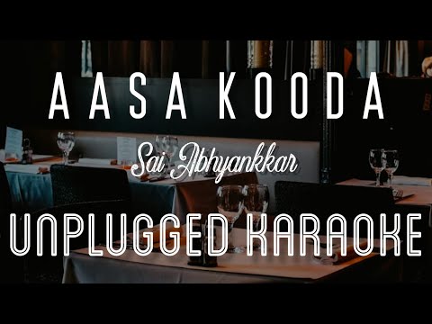 Aasa Kooda – Sai Abhyankkar | Karaoke with Lyrics | unplugged | Preity Mukundhan | Thejo | Sebin