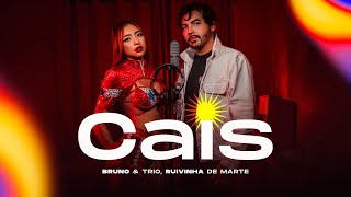 Bruno e Trio Feat. Ruivinha de Marte – Cais (Clipe Oficial)