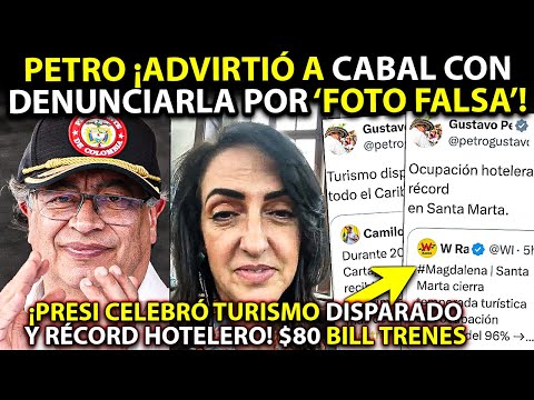 ¡Petro DESAFIÓ a Cabal con DENUNCIARLA por 'foto FALSA'! Presi celebró RÉCORD hotelero y turístico