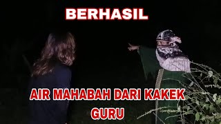 KAKEK GURU BERIKAN AIR MAHABAH