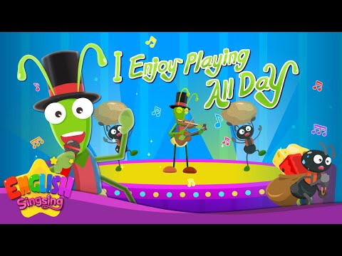 I Enjoy playing all day -The ant and grasshopper- Fairy Tale Songs For Kids by English Singsing