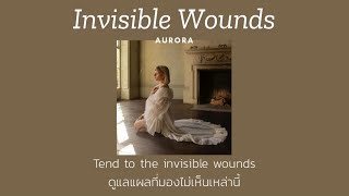 [THAISUB] Invisible Wounds - AURORA (แปลไทย)