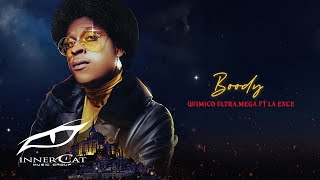 Quimico Ultra Mega, La Exce - Boody (Cover Video)