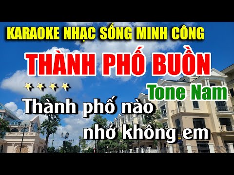 Thành Phố Buồn Karaoke Tone Nam Nhạc Sống Minh Công