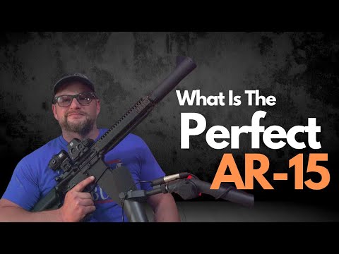 What Is The Perfect AR-15?