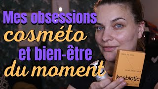 Mes obessions beauté et bien être du moment