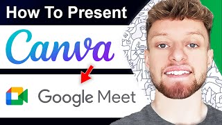 How To Present Canva Presentation in Google Meet (Step By Step)