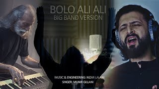Bolo Ali Ali | Big Band Version | Munir Gillani Feat. Nizar Lalani