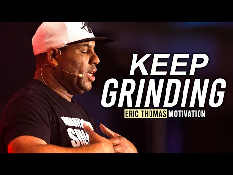 Eric Thomas - KEEP GRINDING & NEVER GIVE UP (Eric Thomas Motivation)