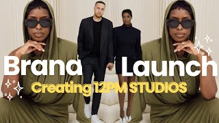 2 Years In The Making! Launching My Brand: 12PM STUDIOS
