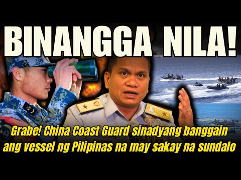 NAKU PO! CHINA COAST GUARD SINADYANG BANGGAIN ANG VESSEL NG PILIPINAS NA MAY SAKAY NA SUNDALO! GRABE