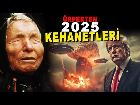 ÜRPERTEN 2025 KEHANETLERİ -  BABA VANGA ve THE ECONOMİST KAPAĞI analizi