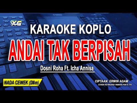 ANDAI TAK BERPISAH- Karaoke Koplo Nada Wanita (DOSNI ROHA FT. ICHA ANNISA)