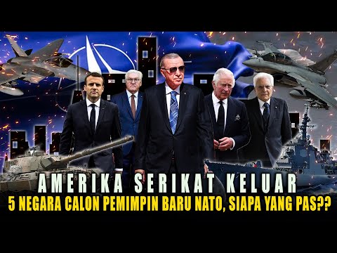 AS Keluar, Ini Daftar 5 Negara Calon Pemimpin Baru NATO,,, Siapa Yang Paling Pas???