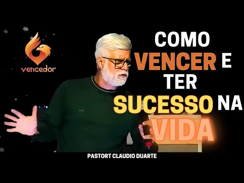 COMO VENCER E TER SUCESSO NA VIDA - Pastor Claudio Duarte | #Vencedor