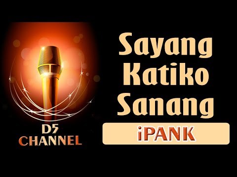 Sayang Katiko Sanang (Karaoke Minang) ~ iPANK