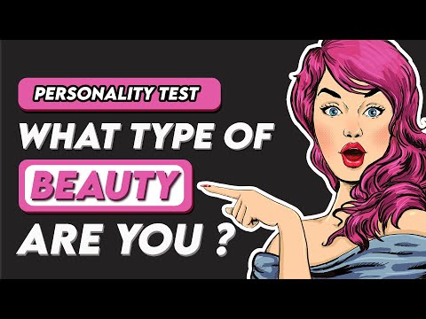 What Kind of Beauty Do You Have ? Personality Test