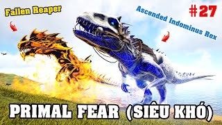 SỨC MẠNH BẠO CHÚA "Ascended Indominus Rex" và SIÊU MÁY FARM "DodoDodo" (ARK Primal Fear #27)