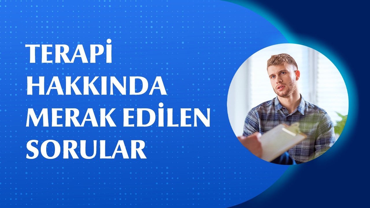 Terapi Nedir? Terapi Süreci Nasıl İlerler? Terapiye Ne Zaman Başvurulmalı?