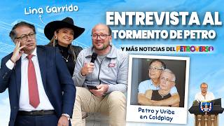 URIBE Y PETRO EN COLDPLAY + ENTREVISTA CON LINA GARRIDO, EL TORMENO DE PETRO