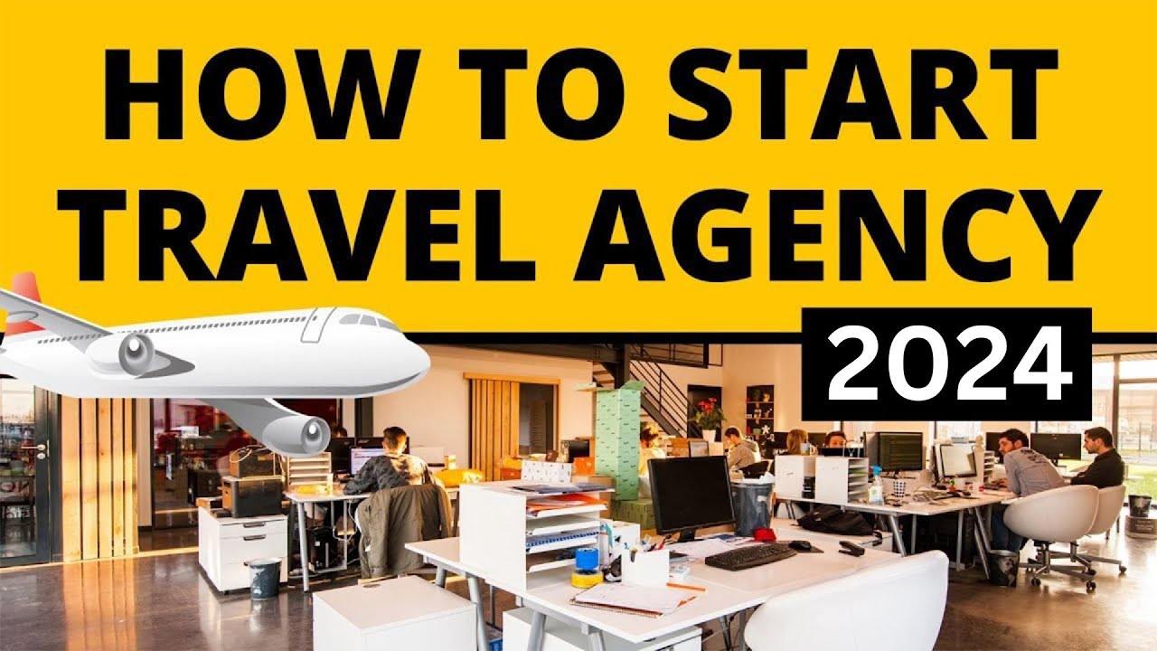 How to Start a Travel Business: A Comprehensive Guide 2025