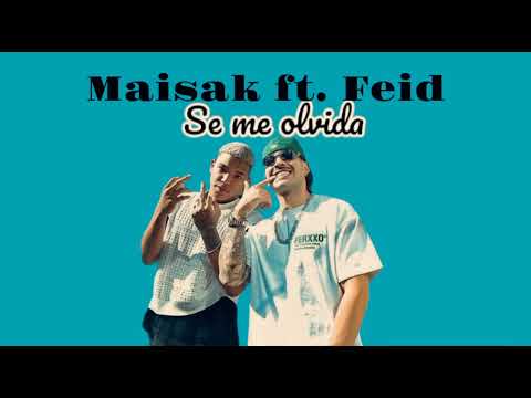 Maisak ft. Feid - Se me olvida (Official Audio)