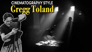 Cinematography Style: Gregg Toland
