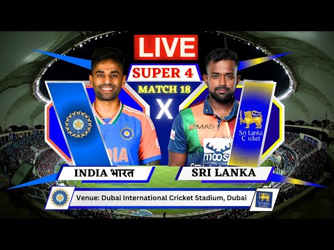 🔴Live: India vs Sri Lanka 18th T20 Asia Cup Match Live | IND vs SL Live Match Today #livescore