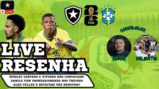 LIVE RESENHA| VITINHO NÃO CONVOCADO | DANILO IMPRESSIONA NO TREINO | TELLES E GLORIOSO VÃO CONVERSAR