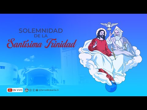 Santa Eucaristía Dominical: "Solemnidad de la Santísima Trinidad", -EN VIVO- 15/06/2025