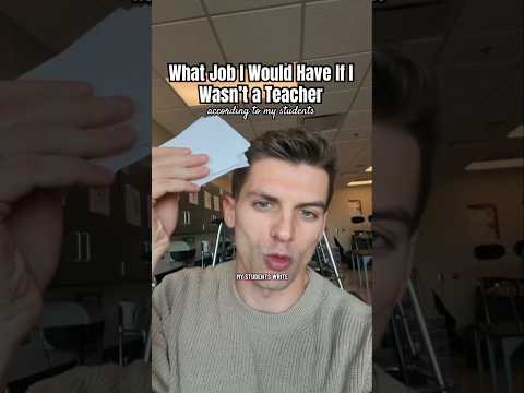 What job I would have if I wasn’t a teacher according to my students #teacherlife #teachersofyoutube
