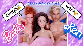 Barbie and Ken funny stories (Crazy Ashley Doll)