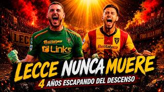 ¡El LECCE NUNCA MUERE! Cuatro años escapando del descenso ᴴᴰ