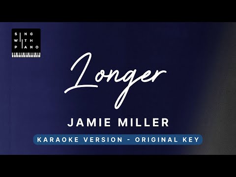 Longer – Jamie Miller (Original Key Karaoke) – Piano Instrumental Cover with Lyrics