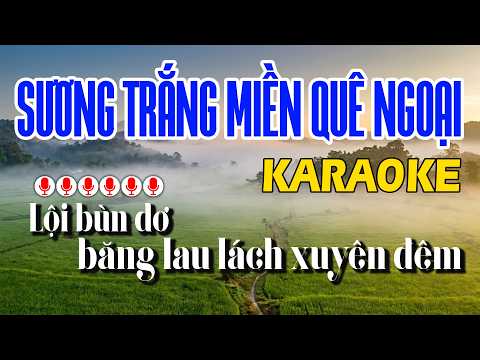 KARAOKE SƯƠNG TRẮNG MIỀN QUÊ NGOẠI, CỎ ÚA – Liên Khúc Karaoke Beat Chuẩn Dễ Hát